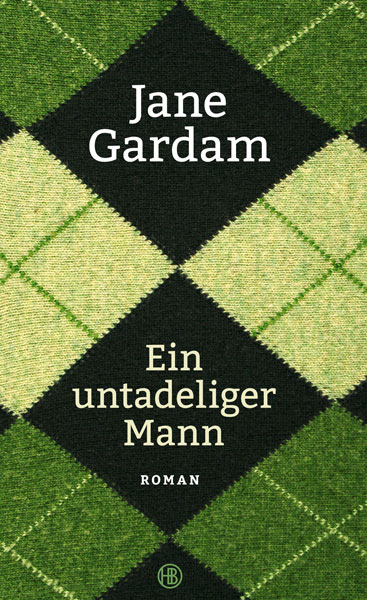 Jane Gardam: Ein untadeliger Mann, übersetzt von Isabel Bogdan